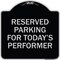 Signmission Parking Reserved for Todays Performer Heavy-Gauge Aluminum Sign, 18" x 18", BS-1818-23377 A-DES-BS-1818-23377 - alternate 1